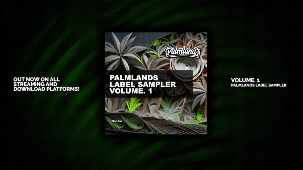 7 hot tunes on our new Palmlands Label Sampler Vol.1