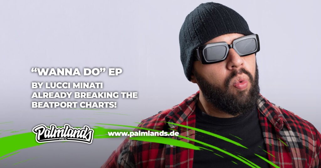 Lucci Minati - Wanna Do on Palmlands Records