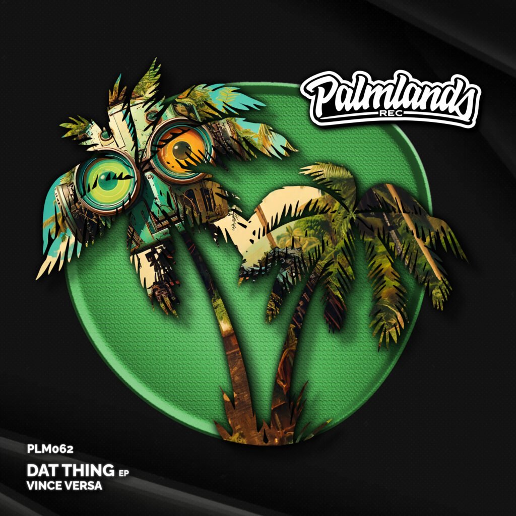 Vince Versa - Dat Thing EP on Palmlands Records