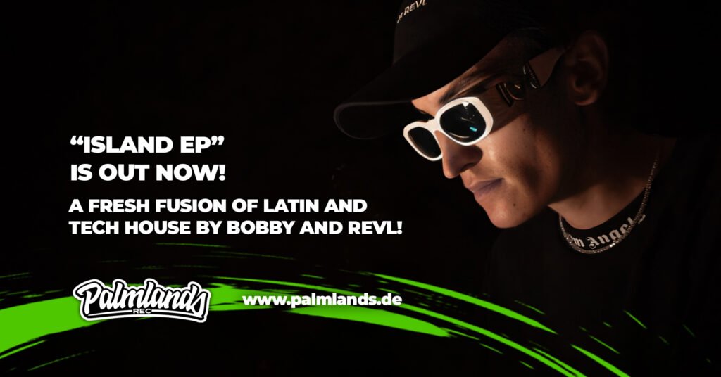 Introducing “Island EP” by Bobby & REVL – A Tech House Adventure with Latin Flair