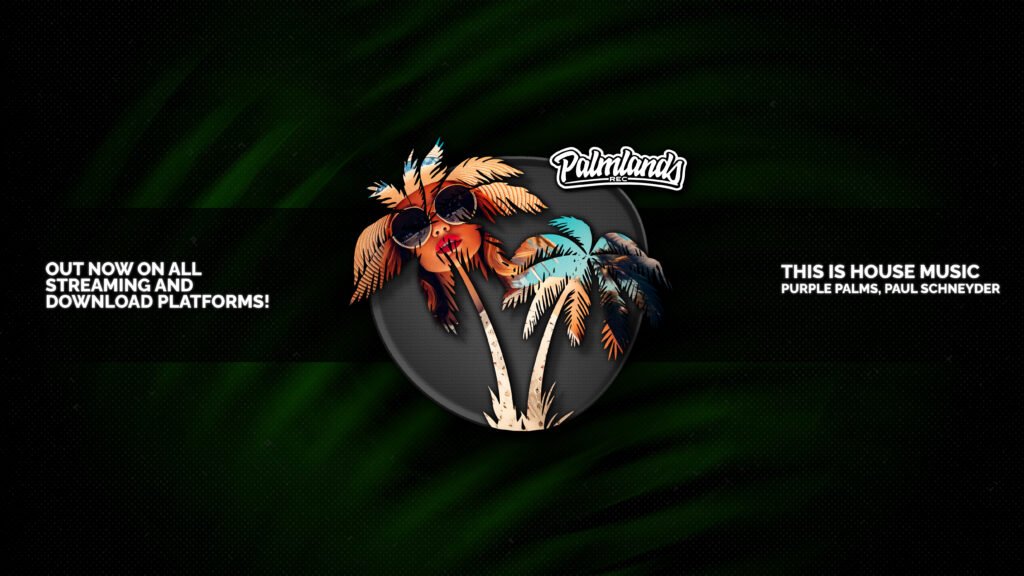 Purple Palms & Paul Schneyder Go Deep with Groovy Tech House Jam “This Is House Music” 9 Purple Palms & Paul Schneyder This is House Music collab