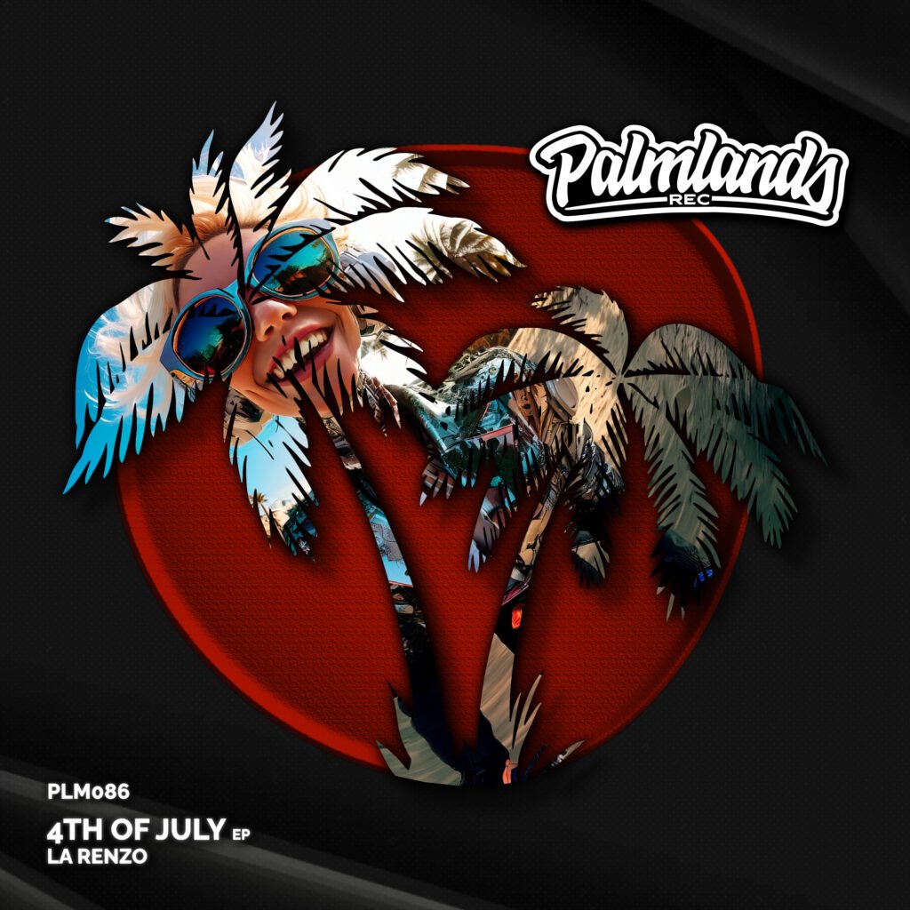 La Renzo - 4th of July on Palmlands Records