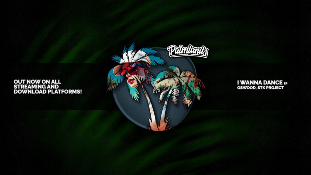 Oswood, STK Project - I Wanna Dance on Palmlands Records