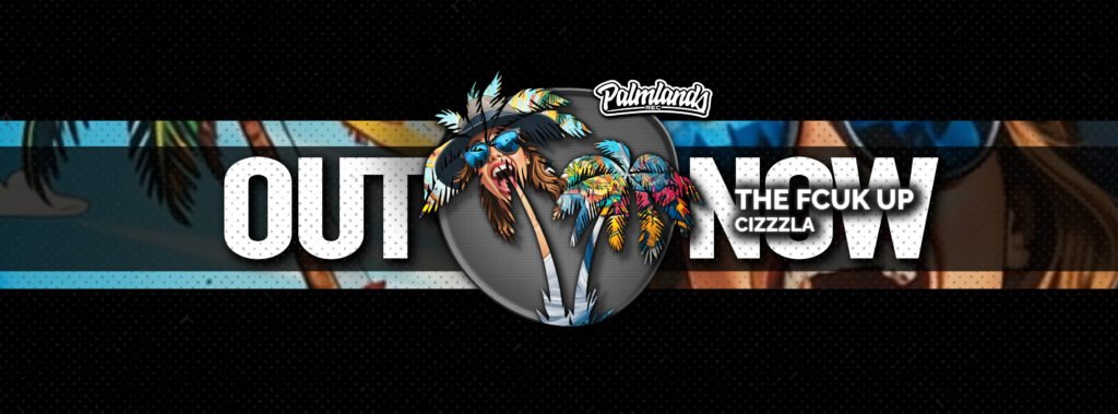 cizzzla - the fcuk up is out now on Palmlands Records