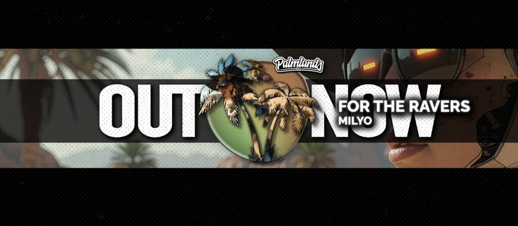 Milyo For The Ravers EP Tech House release on Palmlands Records