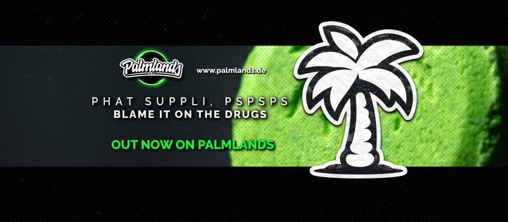 Phat Suppli, pspsps - Blame It on the Drugs is out now