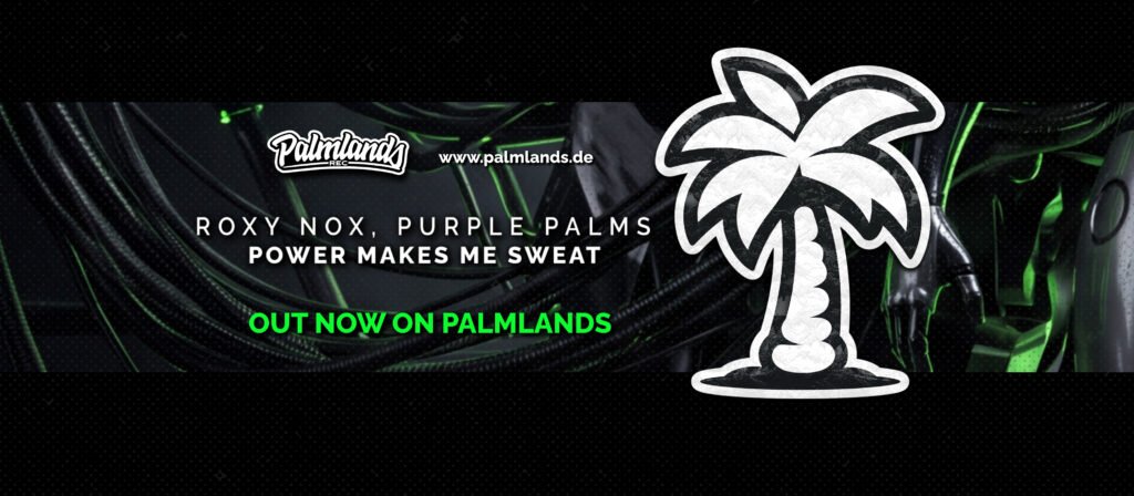 Roxy Nox, Purple Palms - Power Makes Me Sweat is out now